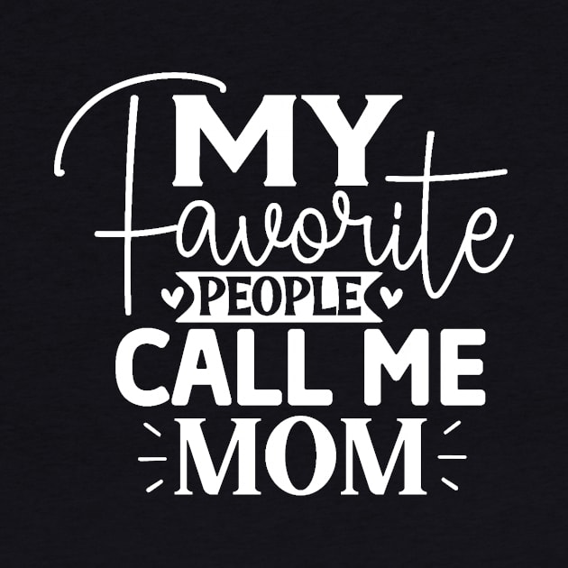 My favorite people call me mom by Adel dza